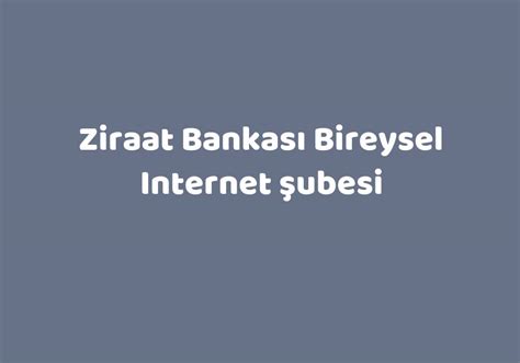 ziraat bankası bireysel internet şubesi